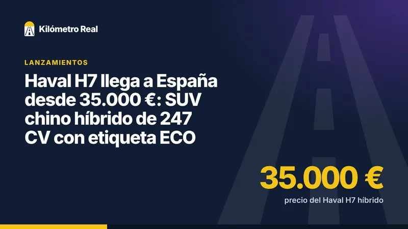 Haval H7 llega a España desde 35.000 €: SUV chino híbrido de 247 CV con etiqueta ECO