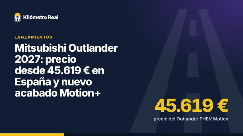 Mitsubishi Outlander 2027: precio desde 45.619 € en España y nuevo acabado Motion+